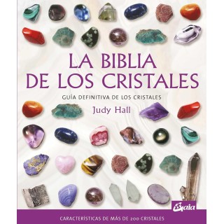 LA BIBLIA DE LOS CRISTALES: GUIA DEFINITIVA DE LOS CRISTALES