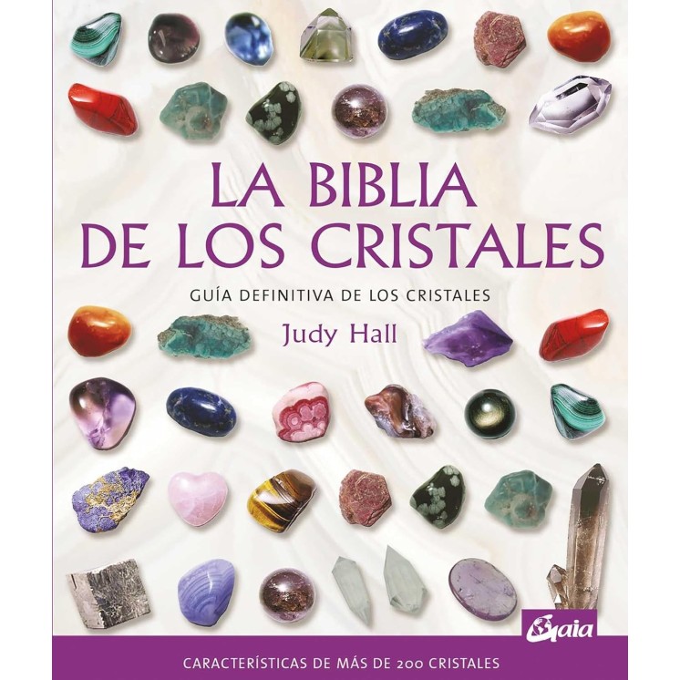 LA BIBLIA DE LOS CRISTALES: GUIA DEFINITIVA DE LOS CRISTALES